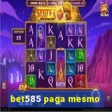 bet585 paga mesmo